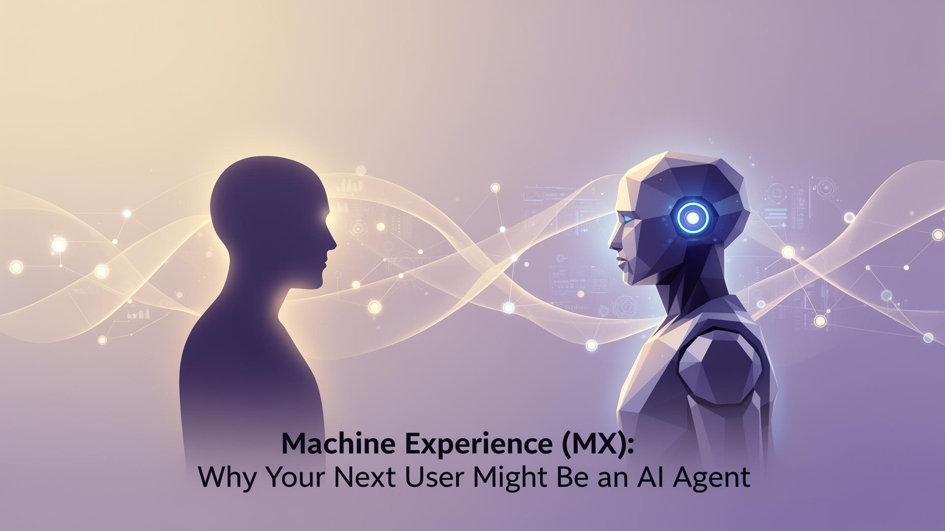 Machine Experience (MX): Designing Interfaces for AI Agents